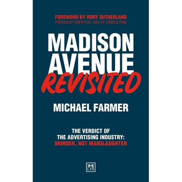 Madison Avenue Revisited: The Verdict of the Advertising Industry: Murder, Not Manslaughter.