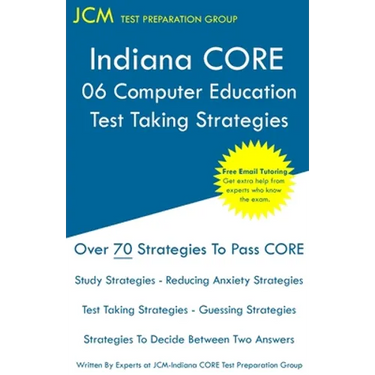 Indiana CORE 068 Computer Education - Test Taking Strategies