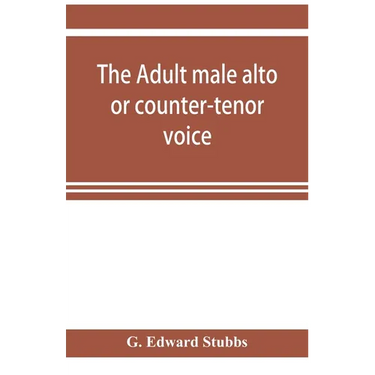 The adult male alto or counter-tenor voice