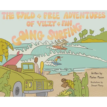 The Wild and Free Adventures of Velzy and Fin: Going Surfing