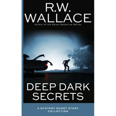 Deep Dark Secrets: A Mystery Collection