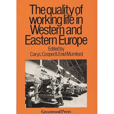 Quality of Working Life in Western and Eastern Europe