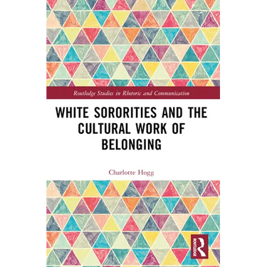White Sororities and the Cultural Work of Belonging