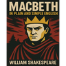 Macbeth In Plain and Simple English: A Modern Translation and the Original Version