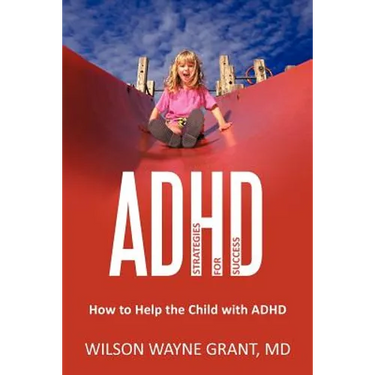 ADHD: Strategies for Success: How to Help the Child with ADHD