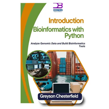 Introduction to Bioinformatics with Python: Analyze Genomic Data and Build Bioinformatics Tools