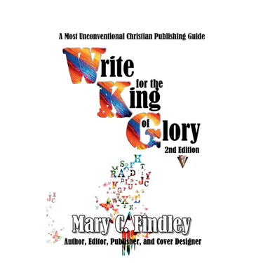 Write for the King of Glory Second Edition