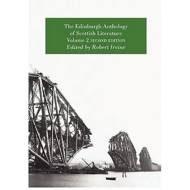 The Edinburgh Anthology of Scottish Literature Volume 2 Second Edition