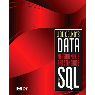 Joe Celko's Data, Measurements and Standards in SQL
