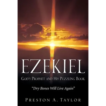 Ezekiel: God's Prophet and His Puzzling Book