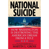National Suicide: How Washington Is Destroying the American Dream from A to Z
