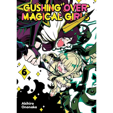 Gushing Over Magical Girls: Volume 6 (Manga)