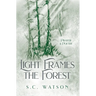 Light Frames the Forest: Prayer and Poetry