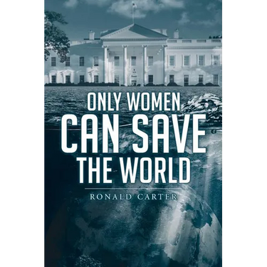 Only Women Can Save the World