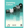 Vanishing Culture: A Report on Our Fragile Cultural Record