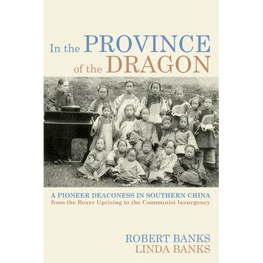 In the Province of the Dragon: The Flower Mountain Quartet, Volume 3: A Pioneer Deaconess in Southern China from the Boxer Uprising to the Communist I