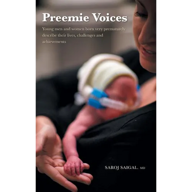 Preemie Voices: Young men and women born very prematurely describe their lives, challenges and achievements