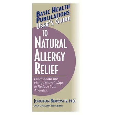 User's Guide to Natural Allergy Relief: Learn about the Many Natural Ways to Reduce Your Allergies
