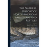 The Natural History of North American Amphibians and Reptiles