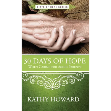 30 Days of Hope When Caring for Aging Parents