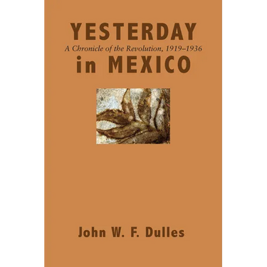 Yesterday in Mexico: A Chronicle of the Revolution, 1919-1936