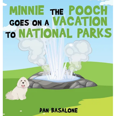 Minnie the Pooch Goes on a Vacation to National Parks