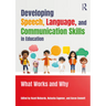 Developing Speech, Language, and Communication Skills in Education: What Works and Why