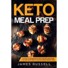 Keto Meal Prep: 113 Easy 5-Ingredients Keto Recipes Including a 21-Day Keto Meal Plan for Rapid Weight Loss