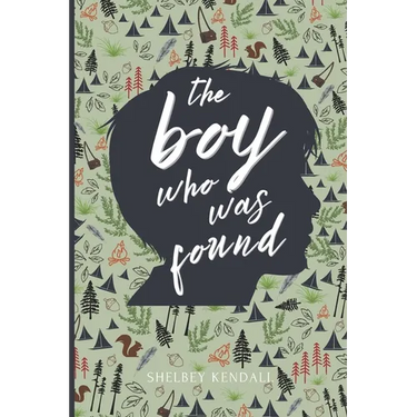The Boy Who Was Found: The Sequel to The Girl Who Knew There Was More