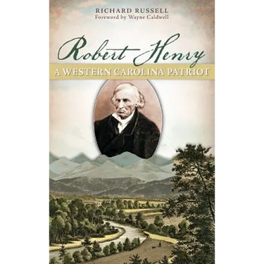 Robert Henry: A Western Carolina Patriot
