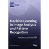 Machine Learning in Image Analysis and Pattern Recognition
