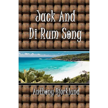 Jack And Di Rum Song: The second book in The Island Series, and the sequel to "I'm Gonna Live My Life Like A Jimmy Buffett Song".