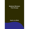 Medical Women: Two Essays