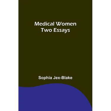 Medical Women: Two Essays