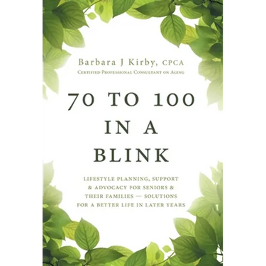 70 to 100 in a BLINK: Lifestyle Planning, Support & Advocacy for Seniors & their Families - Solutions for a better life in later years.