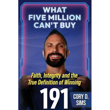 What Five Million Can't Buy: Faith, Integrity and the True Definition of Winning