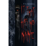 It That Has No Name