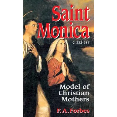 Saint Monica: Model of Christian Mothers