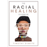 The Racial Healing Handbook: Why we have to talk About Racism, Multicultural Society and Solve the Cynical Mind-set that Plagues America. A Book About