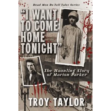 I Want to Come Home Tonight: The Haunting Story of Marion Parker