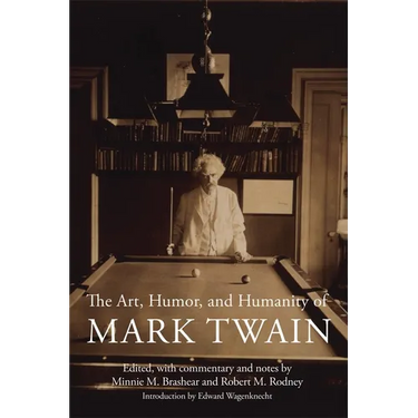 The Art, Humor, and Humanity of Mark Twain