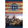 Colonial American History: The Essential Story