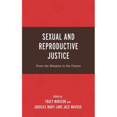 Sexual and Reproductive Justice: From the Margins to the Centre