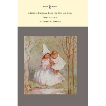 A Picture Birthday-Book for Boys and Girls - Illustrated by Margaret W. Tarrant