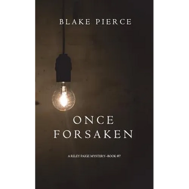 Once Forsaken (A Riley Paige Mystery-Book 7)