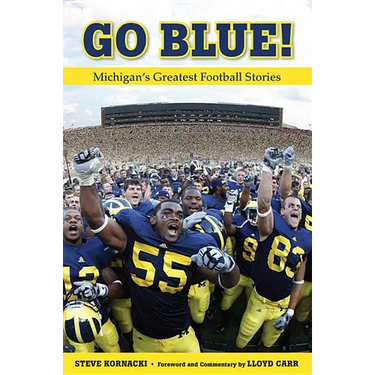 Go Blue!: Michigan's Greatest Football Stories