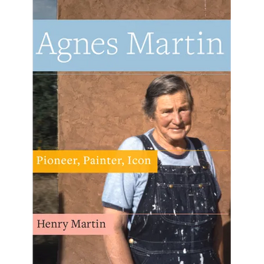 Agnes Martin: Pioneer, Painter, Icon