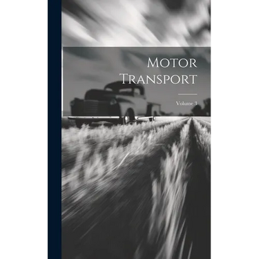 Motor Transport; Volume 3