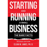 Starting and Running a Small Business: The Bare Facts