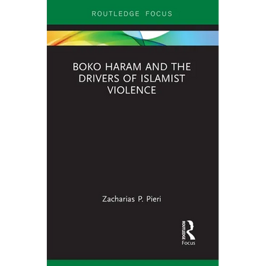 Boko Haram and the Drivers of Islamist Violence